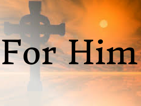 For Him