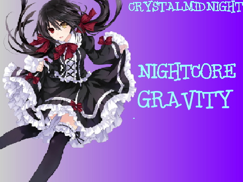 ~Nightcore~Gravity~