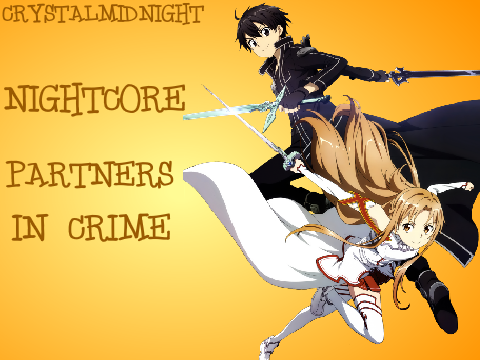 ~Nightcore~Partners In Crime~