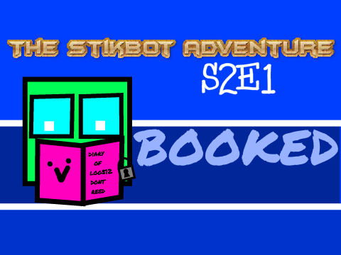 The Stikbot Adventures: S2E1: Booked