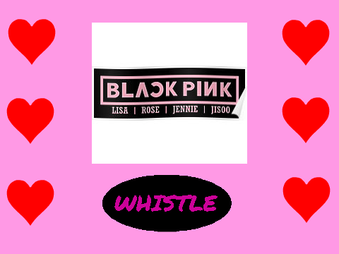 BLΛƆKPIИK - WHISTLE