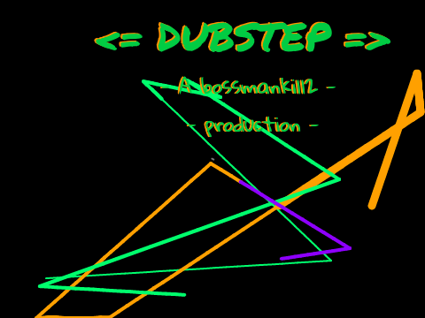 DUBSTEP-A MUSIC PEN PRODUCTION