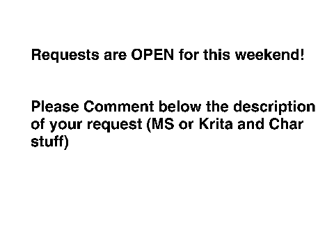 :+REQUESTS ARE OPEN+: 