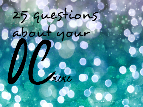 25 Questions About Your OC meme/tag