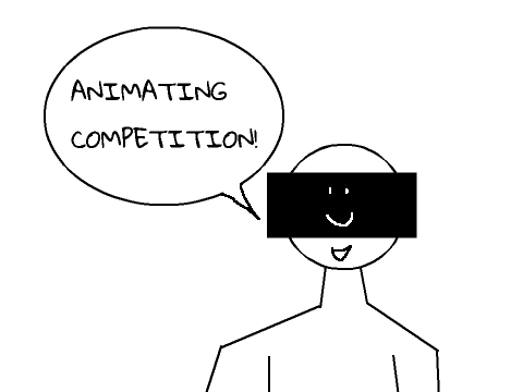 ANIMATING COMPETITION! -OPEN-