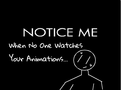 When No One Watches Your Stuff - Animation
