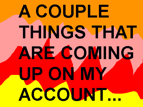 A couple things that are coming up on my account