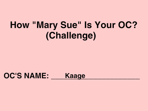 How "Mary-Sue" is Your OC? (Kaage)