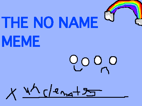 THE NO NAME MEME