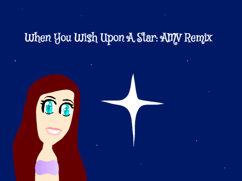 When You Wish Upon A Star: AMV Remix