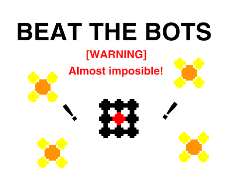 Survive the BOTS!!! 