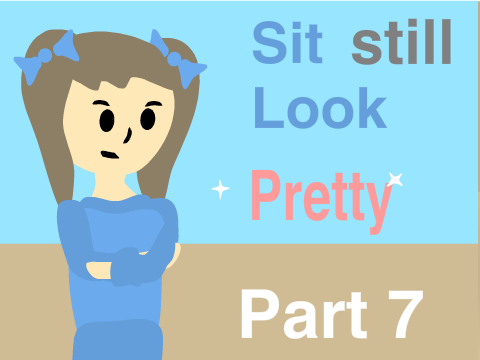 Part 7 - Sit Still Look Pretty MAP