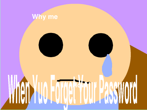 When You Forget Your Password