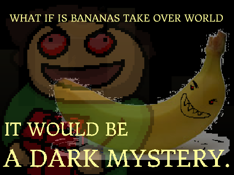 What if is bananas take over world