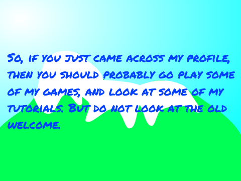 ~ Welcome (The better intro) ~