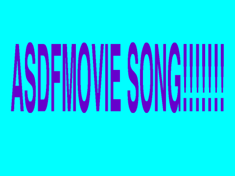 asdfmovie song---- LilDeuceDeuce