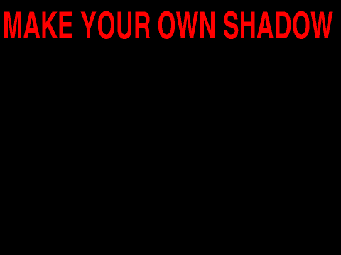 Make your own Shadow contest. 