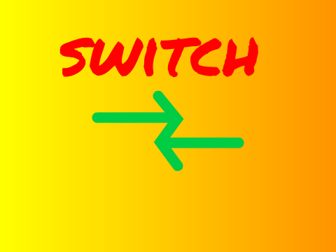 - S W I T C H -