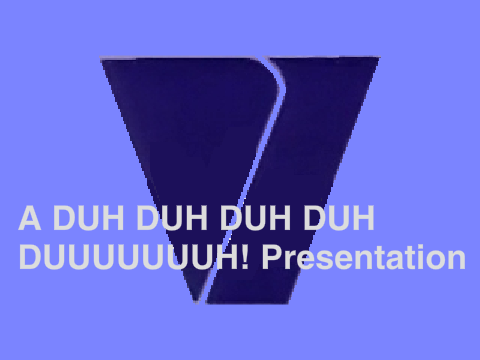 Viacom V of Doom Parody (A DUH DUH DUH DUH DUUUUUUUUUH! Presentation)