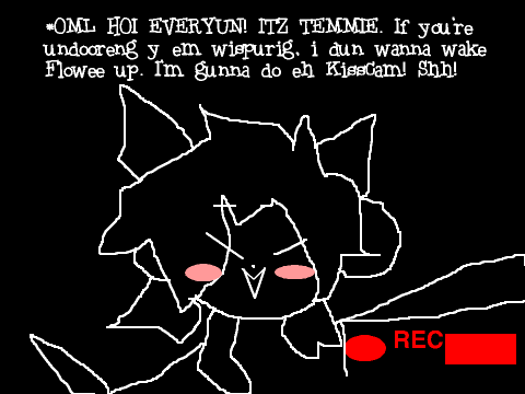 KissCam with Temmie and Flowey!!!