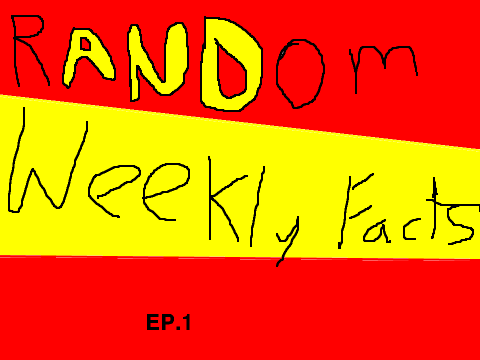 rANDdom weekly facts ep.1