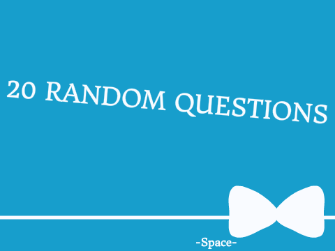 20 Random Questions~