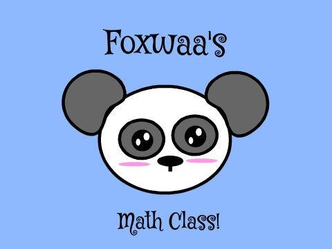 Foxwaa's Math Class - Lesson 1 - Variables