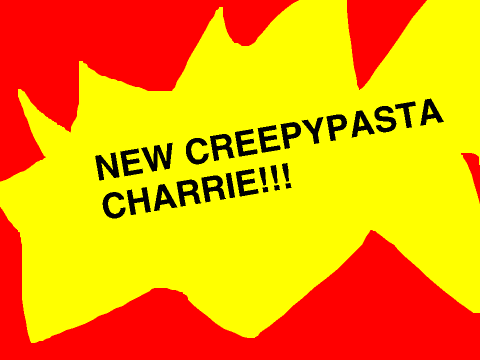 new creepypasta!