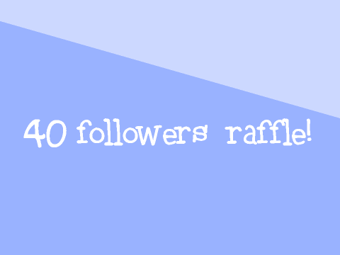 40 followers raffle! Anybody can join!
