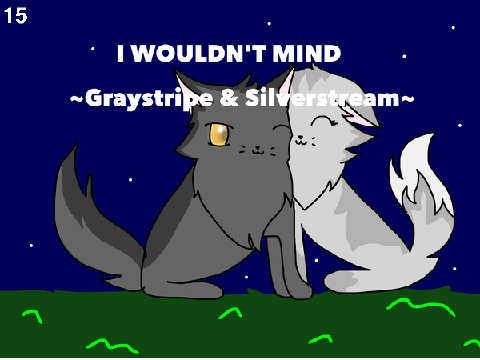 MAP OPEN | I Wouldn't Mind Graystripe & Silverstream