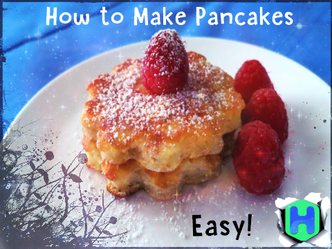 How to: Make Pancakes