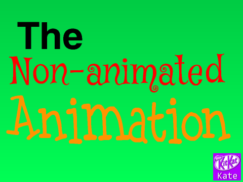 The Non-animated Animation