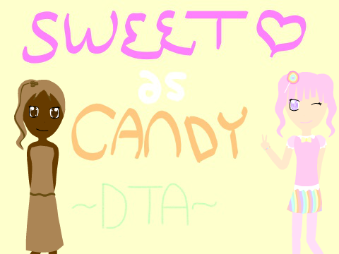 ~Sweet as Candy~ DTA (OPEN)