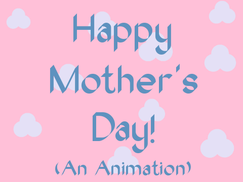 Happy Mother's Day!♥