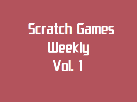 Scratch Games Weekly Vol. 1