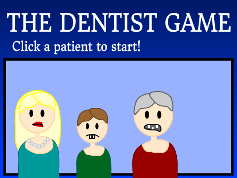 The Dentist Game!!!!!!!!!!