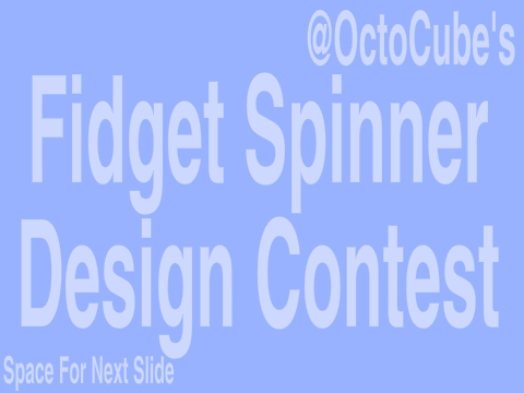 Fidget Spinner Design Contest CLOSED
