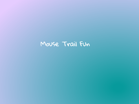 Mouse Trail Fun