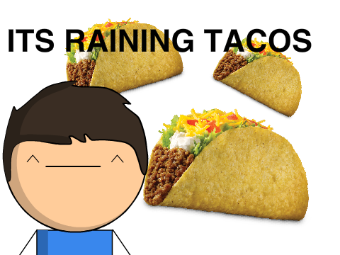 Its Raining Tacos 2.0