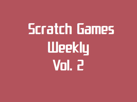 Scratch Games Weekly Vol. 2