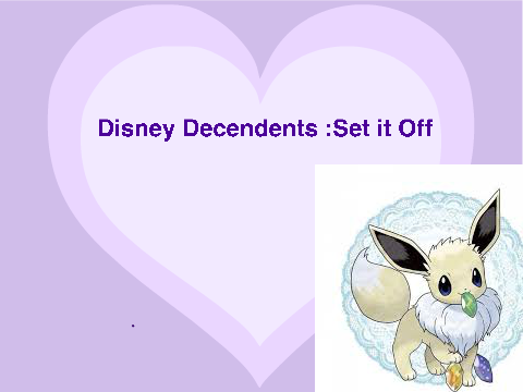 Disney's Descendants- Set it Off remix