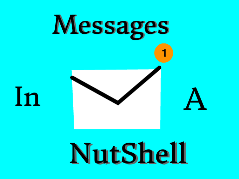 Messages In A Nutshell (50 views?!)