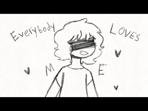 Everybody Loves Me [AMV]