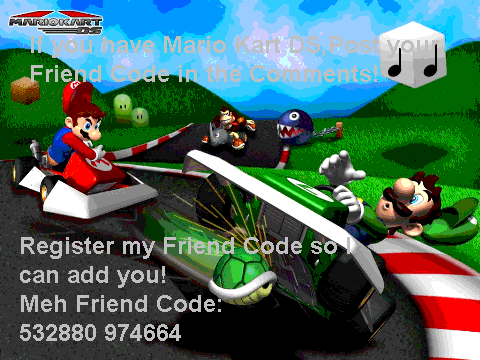 Post your Mario Kart DS Friend Code!!!