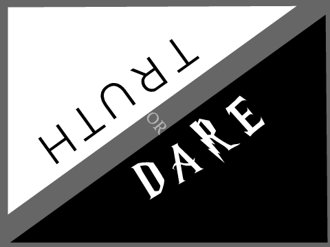 TRUTH OR DARE
