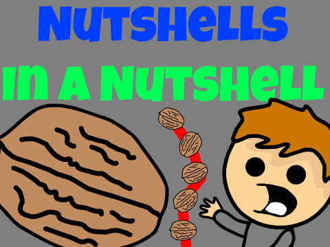 Nutshells In A Nutshell  LOL