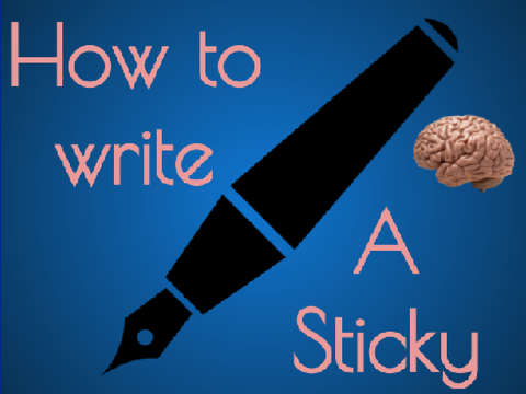 How To Write/Own a Sticky