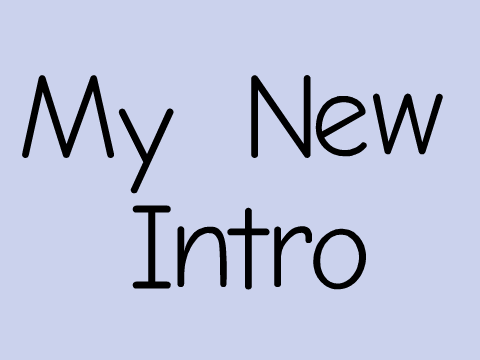 New intro