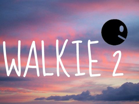 (Unfinished) Walkie 2
