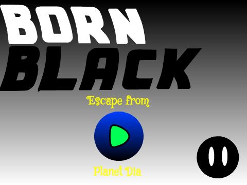 Born Black: Escape From Planet Dia {A Platformer}